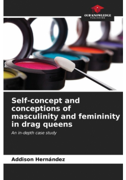 Self-concept and conceptions of masculinity and femininity in drag queens