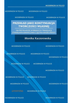 Przekład jako kontynuacja twórczości własnej