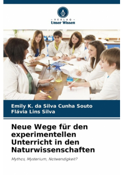 Neue Wege für den experimentellen Unterricht in den Naturwissenschaften