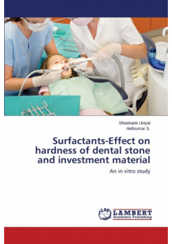 Surfactants-Effect on hardness of dental stone and investment material