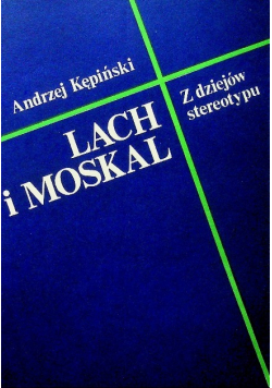 Lach i moskal z dziejów stereotypu