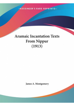 Aramaic Incantation Texts From Nippur (1913)
