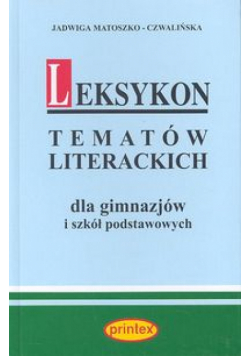 Leksykon tematów literackich dla gimnazjów i szkół podstawowych