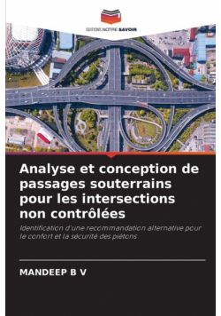 Analyse et conception de passages souterrains pour les intersections non contrôlées
