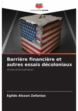 Barrière financière et autres essais décoloniaux