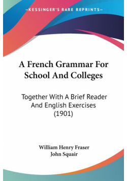 A French Grammar For School And Colleges