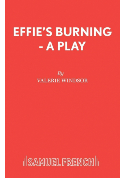 Effie's Burning - A Play