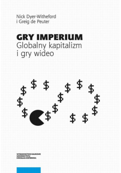 Gry Imperium. Globalny kapitalizm i gry wideo