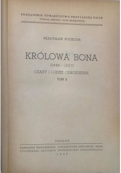 Królowa Bona 1494 - 1557 Czasy i ludzie odrodzenia,1949r.