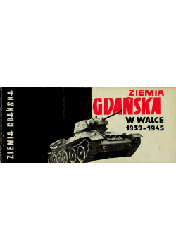 Ziemia Gdańska w Walce 1939 - 1945