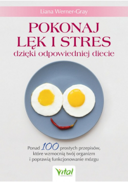 Pokonaj lęk i stres dzięki odpowiedniej diecie