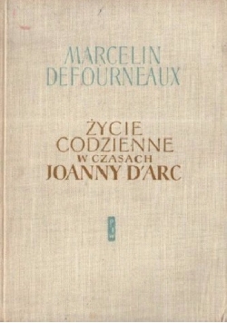 Życie codzienne w czasach Joanny D'arc
