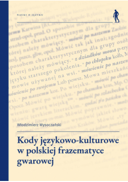 Kody językowo-kulturowe w polskiej frazematyce gwarowej