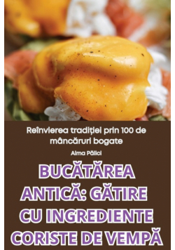 Bucătărea Antică Gătire Cu Ingrediente Coriste De Vempă