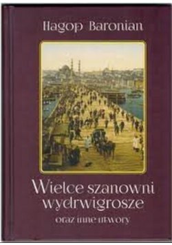 Wielce szanowni wydrwigrosze oraz inne utwory