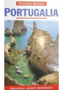 Podróże marzeń Tom 13 Portugalia