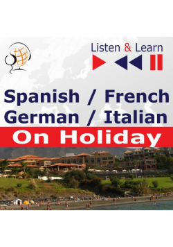 Spanish / French / German / Italian - on Holiday. Listen & Learn to Speak