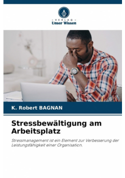 Stressbewältigung am Arbeitsplatz