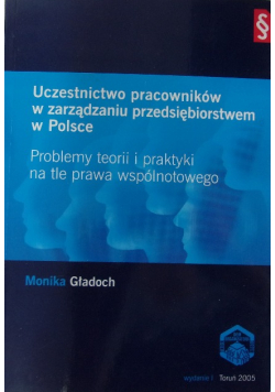 Uczestnictwo pracowników w zarządzaniu przedsiębiorstwem w Polsce + Autograf Gładoch