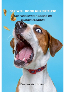 Der will doch nur spielen!