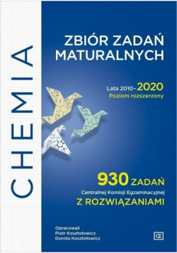Zbiór zadań maturalnych Lata 2010 - 2020 Chemia Poziom Rozszerzony