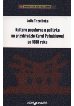 Kultura popularna a polityka na przykładzie Korei Południowej po 1988 roku