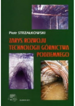 Zarys rozwoju technologii górnictwa podziemnego