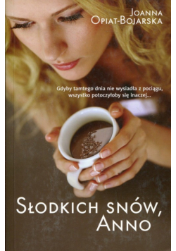 Słodkich snów, Anno