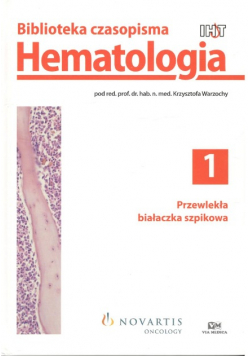 Biblioteka Czasopisma Hematologia Tom 1 Przewlekła białaczka szpikowa