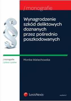 Wynagrodzenie szkód deliktowych doznanych przez pośrednio poszkodowanych