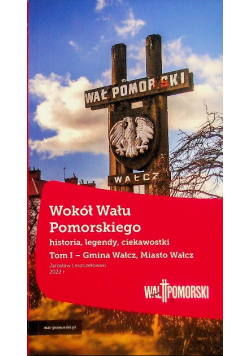 Wokół Wału Pomorskiego Tom I