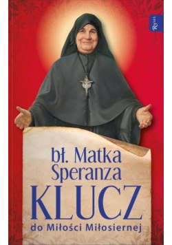Bł Matka Speranza Klucz do Miłości Miłosiernej