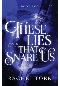These Lies That Snare Us