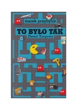 To było tak. Dzień Targowy