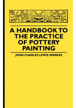 A Handbook To The Practice Of Pottery Painting
