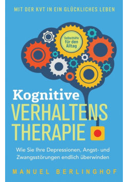 Kognitive Verhaltenstherapie - Selbsthilfe für den Alltag