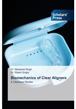 Biomechanics of Clear Aligners