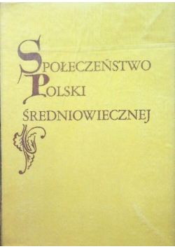 Społeczeństwo Polski średniowiecznej Tom VI
