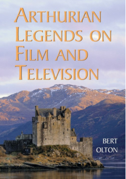 Arthurian Legends on Film and Television
