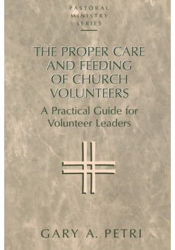 The Proper Care and Feeding of Church Volunteers