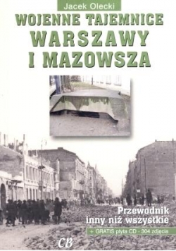 Wojenne tajemnice Warszawy i Mazowsza T.I
