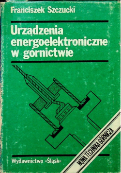 Urządzenia energoelektroniczne w górnictwie