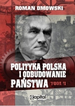 Polityka polska i odbudowanie państwa Tom II