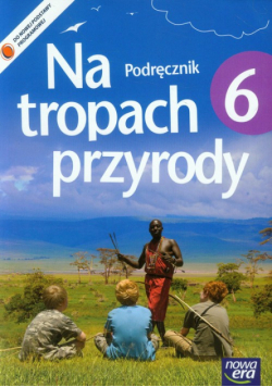 Na tropach przyrody 6. Podręcznik, Nowa Era