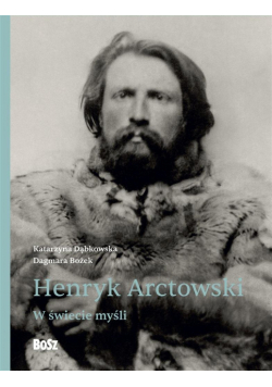 Henryk Arctowski. W świecie myśli