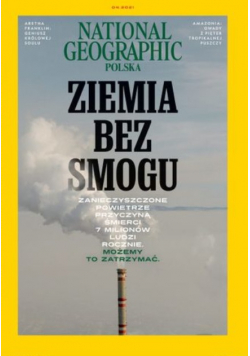 National Geographic Polska nr 4 / 21 Ziemia bez smogu