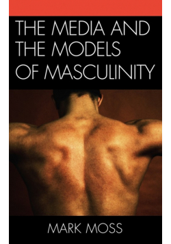 The Media and the Models of Masculinity