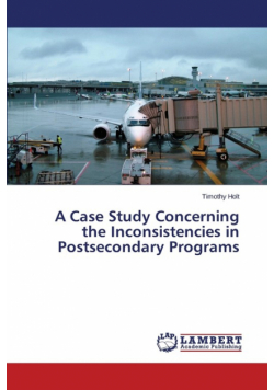 A Case Study Concerning the Inconsistencies in Postsecondary Programs