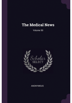 The Medical News; Volume 50