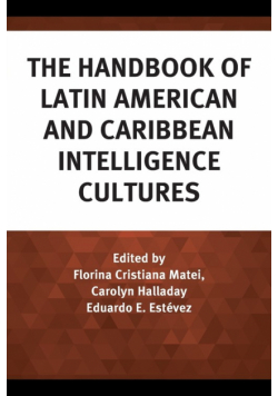 The Handbook of Latin American and Caribbean Intelligence Cultures